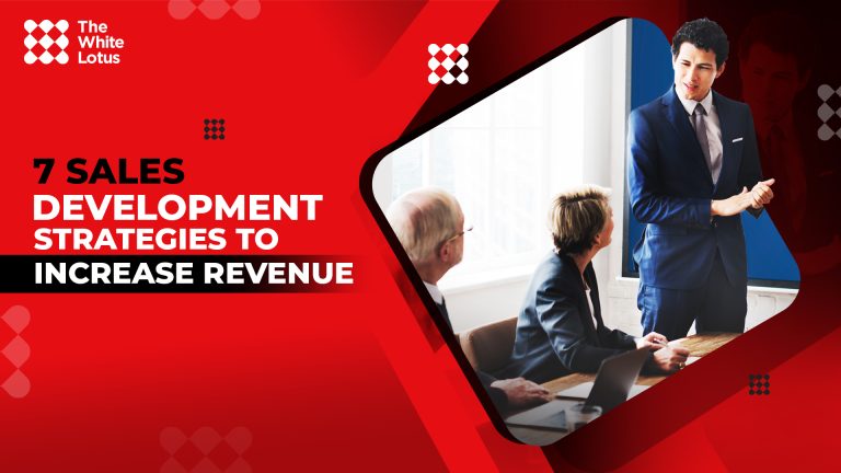7 Sales Development Strategies to Increase Revenue