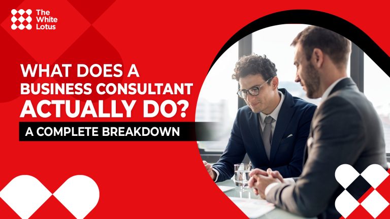 What Does a Business Consultant Actually Do? A Complete Breakdown